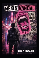 Neon Vandal: Riot Grrrl (Underground Subcultures) B0GJQ44RGB Book Cover