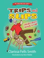 Trips and Slips: Grandpa Earnest Avoids a Fall! 1734882042 Book Cover