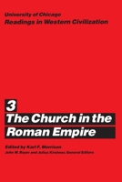 University of Chicago Readings in Western Civilization, Volume 3: The Church in the Roman Empire (Readings in Western Civilization) 0226069397 Book Cover