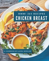 Hmm! 365 Chicken Breast Recipes: Best-ever Chicken Breast Cookbook for Beginners B08PJNXZ8S Book Cover