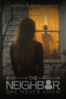 The Neighbor She Never Knew B0F1DG9WK2 Book Cover