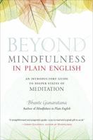 Beyond Mindfulness in Plain English: An Introductory Guide to Deeper States of Meditation 0861715292 Book Cover