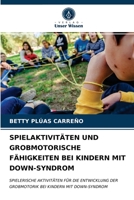 Spielaktivitäten Und Grobmotorische Fähigkeiten Bei Kindern Mit Down-Syndrom 6203697443 Book Cover