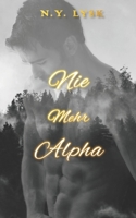 Nie Mehr Alpha B09WPZSMQ2 Book Cover