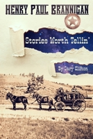Henry Paul Brannigan: Stories Worth Tellin' B0HDKNKYVR Book Cover