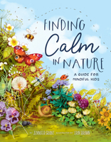 Finding Calm in Nature: A Guide for Mindful Kids 1506485138 Book Cover