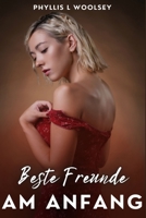 Beste Freunde - Am Anfang: erotische b�cher ab 18 unzensiert null Book Cover