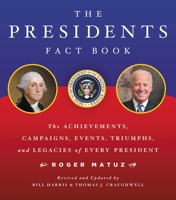 Presidents Fact Book Revised and Updated!: The Achievements, Campaigns, Events, Triumphs, and Legacies of Every President from George Washington to Barack Obama 1579128890 Book Cover