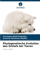 Phylogenetische Evolution des Schlafs bei Tieren: Traum in Tieren (German Edition) 6207678125 Book Cover