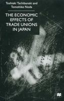 The Economic Effects of Trade Unions in Japan 1349405469 Book Cover