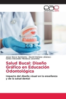 Salud Bucal: Diseño Gráfico en Educación Odontológica (Spanish Edition) 6139467756 Book Cover