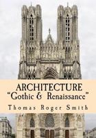 Architecture, Gothic and Renaissance 1497424585 Book Cover