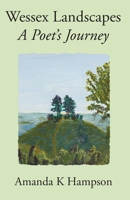 Wessex Landscapes: A Poet's Journey 1914407822 Book Cover