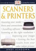 DK Essential Computers: Scanners and Printers 0789472902 Book Cover