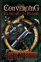 The Converging: Closures in Blood 1502441411 Book Cover