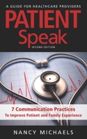 Patient Speak: 7 Communication Practices To Improve Patient and Family Experience 173256051X Book Cover