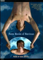 Home Movies of Narcissus: Poems (Camino Del Sol: a Latina and Latino Literary Series) 0816521956 Book Cover