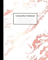 Composition Notebook: Trendy White Marble and Rose Gold 100 Wide Ruled Pages 8 x 10 Journal for Children, Kids, Girls, Teens And Women (School Essentials) 1689195819 Book Cover