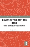 Comics Beyond Text and Image: On the Substance of Visual Narration (Routledge Advances in Comics Studies) 1032982667 Book Cover
