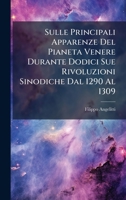 Sulle Principali Apparenze Del Pianeta Venere Durante Dodici Sue Rivoluzioni Sinodiche Dal 1290 Al 1309 (Italian Edition) 1024003752 Book Cover