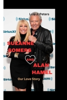 SUZANNE SOMERS AND ALAN HAMEL: Our Love Story B0CL8XPPWG Book Cover