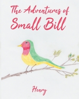 The Adventures of Small Bill: Whistle 0228827159 Book Cover