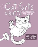 Cat Farts and Butts Coloring Book For Adults: Fun naughty cats showing their butts and letting the odd fart rip. No shame in their game. Adult stress ... butts leading to relaxation as you colour. B08WZGRZQ7 Book Cover