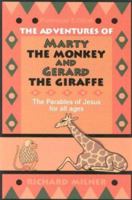 The Adventures Of Marty The Monkey And Gerard The Giraffe: THE PARABLES OF JESUS FOR ALL AGES 1932124306 Book Cover