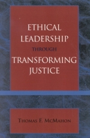 Ethical Leadership through Transforming Justice 0761829083 Book Cover