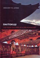 Daitokuji: The Visual Cultures of a Zen Monastery 0295985402 Book Cover