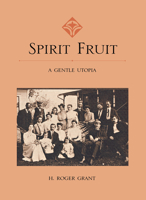 Spirit Fruit: A Gentle Utopia 0875801374 Book Cover