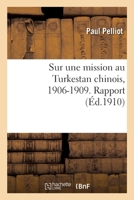 Sur sa mission au Turkestan chinois, 1906-1909 2329633394 Book Cover