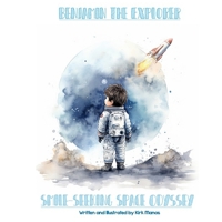 Benjamin the explorer smile-seeking space odyssey B0CHLH8RJ7 Book Cover