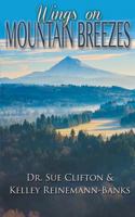 Wings on Mountain Breezes 1509211942 Book Cover