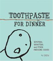 Toothpaste For Dinner 1581807864 Book Cover