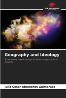 Geography and Ideology: A necessary methodological relationship in school practice 6206361268 Book Cover