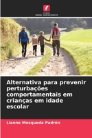 Alternativa para prevenir perturbações comportamentais em crianças em idade escolar (Portuguese Edition) B0CJ49HDSN Book Cover