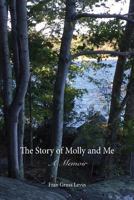 The Story of Molly and Me: A Memoir 0692864032 Book Cover