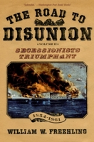 The Road to Disunion, Volume 2: Secessionists Triumphant, 1854-1861 0195058151 Book Cover