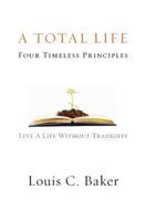 A Total Life: Four Timeless Principles 1439249199 Book Cover