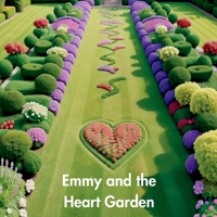 Emmy and the Heart Garden 1737688638 Book Cover