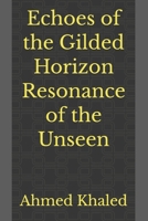 Echoes of the Gilded Horizon Resonance of the Unseen (The Gilded Horizon Chronicles) B0HDQ3X18C Book Cover