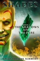 Shades: The Shadows and the Pure 1656208733 Book Cover