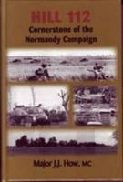 Hill 112: Cornerstone Of The Normandy Campaign 0921991819 Book Cover