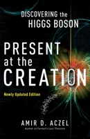 Present at the Creation: The Story of CERN and the Large Hadron Collider 0307591824 Book Cover