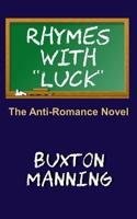 Rhymes With "Luck": The Anti-Romance Novel B0H13DBQNS Book Cover