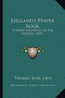 England's Prayer-Book: A Short Exposition of the Services 1166042154 Book Cover