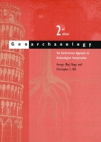 Geoarchaeology: The Earth-Science Approach to Archaeological Interpretation 0300109660 Book Cover