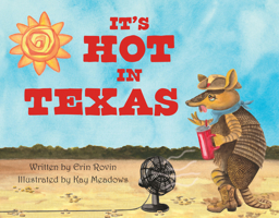 It's Hot in Texas 1455628085 Book Cover