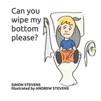 Can you wipe my bottom please? B08BFXLH1P Book Cover